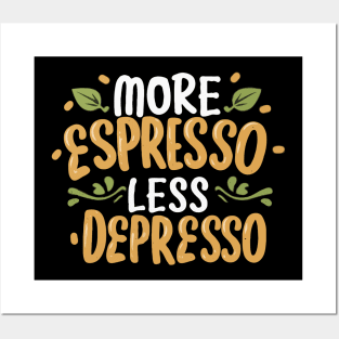 More Espresso Less Depresso. Typography Posters and Art